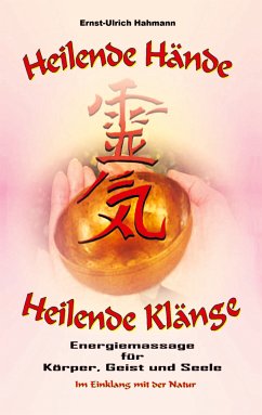 Heilende Hände - Heilende Klänge (eBook, ePUB) - Hahmann, Ernst-Ulrich