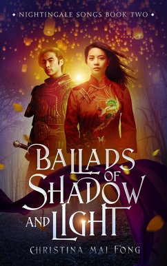 Ballads of Shadow and Light (Nightingale Songs series, #2) (eBook, ePUB) - Fong, Christina