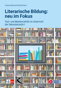 Literarische Bildung: neu im Fokus (eBook, PDF) - Bertschi-Kaufmann, Andrea