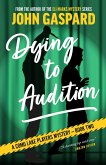 Dying To Audition (A Como Lake Players Mystery, #2) (eBook, ePUB) Dying To Audition (A Como Lake Players Mystery, #2) (eBook, ePUB)