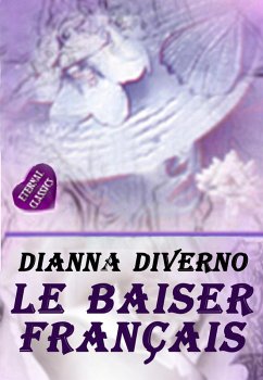 Le Baiser Francais (eBook, ePUB) - Diverno, Dianna