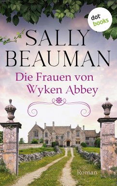 Die Frauen von Wyken Abbey (eBook, ePUB) - Beauman, Sally; Stein, Angela