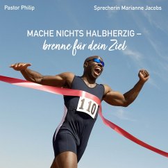 Mache nichts halbherzig - brenne für dein Ziel (MP3-Download) - Philip, Pastor