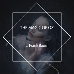 The Magic of Oz (MP3-Download) - Baum, L. Frank