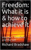 Freedom: What it is & How to Achieve it: Freedom & the Self (Ecology of Freedom, #1) (eBook, ePUB)