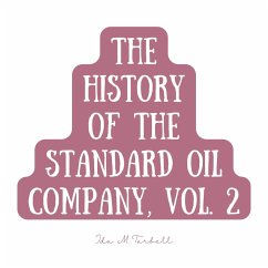 The History of the Standard Oil Company, Vol. 2 (MP3-Download) - Tarbell, Ida M.