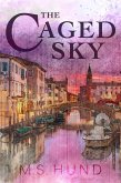 The Caged Sky (eBook, ePUB)