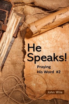 Cover He Speaks! Praying His Word (eBook, ePUB)