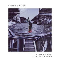 Never Enough,Aways Too Much Ep - Scotch & Water