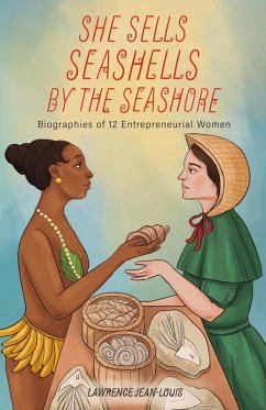 She Sells Seashells by the Seashore: Biographies of 12 Entrepreneurial Women (Notable People in History, #2) (eBook, ePUB) Cover She Sells Seashells by the Seashore: Biographies of 12 Entrepreneurial Women (Notable People in History, #2) (eBook, ePUB)