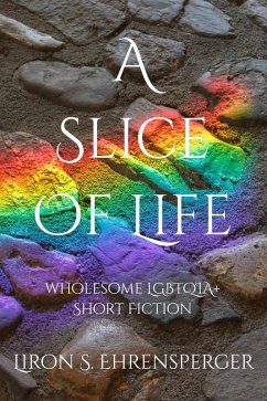 A Slice of Life (eBook, ePUB) - Ehrensperger, Liron S.