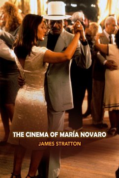 The Cinema of Maria Novaro (eBook, ePUB) - Stratton, James