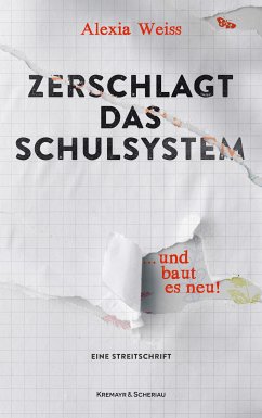 Zerschlagt das Schulsystem (eBook, ePUB) - Weiss, Alexia