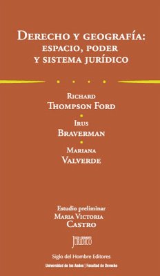 Derecho y geografía: Espacio, poder y sistema jurídico (eBook, PDF) - Thompson Ford, Richard; Braverman, Irus; Valverde, Mariana