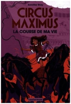 Circus Maximus - La Course De Ma Vie. - Gray, Annelise