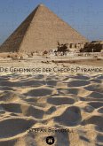 Die Geheimnisse der Cheops-Pyramide