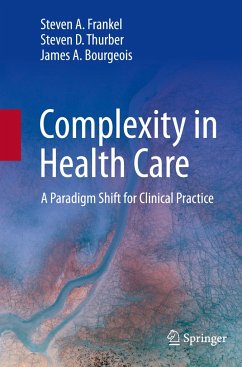 Complexity in Health Care - Frankel, Steven A.;Thurber, Steven D.;Bourgeois, James A.