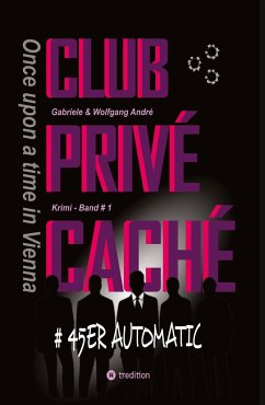 CLUB PRIVÉ CACHÉ - Once upon a time in Vienna - André, Gabriele;André, Wolfgang