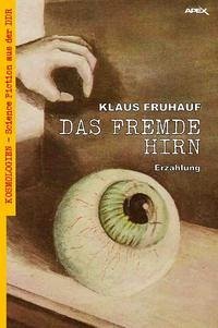 DAS FREMDE HIRN - Frühauf, Klaus