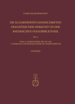 Die illuminierten Handschriften französischer Herkunft in der Bayerischen Staatsbibliothek - Bauer-Eberhardt, Ulrike