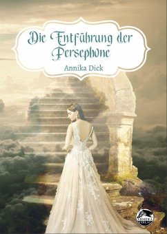Die Entführung der Persephone - Dick, Annika
