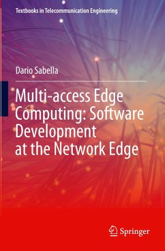 Multi-access Edge Computing: Software Development at the Network Edge - Sabella, Dario