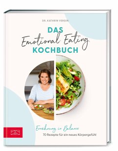Das Emotional Eating Kochbuch - Vergin, Kathrin