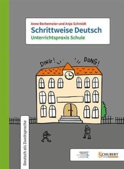 Schrittweise Deutsch / Unterrichtspraxis Schule - Berkemeier, Anne;Schmidt, Anja