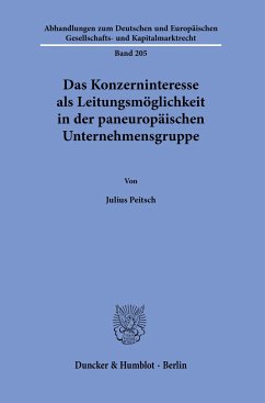 Das Konzerninteresse als Leitungsmöglichkeit in der paneuropäischen Unternehmensgruppe. - Peitsch, Julius