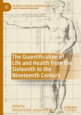 The Quantification of Life and Health from the Sixteenth to the Nineteenth Century