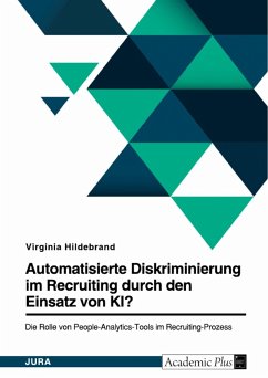Automatisierte Diskriminierung im Recruiting durch den Einsatz von KI? Die Rolle von People-Analytics-Tools im Recruiting-Prozess (eBook, PDF)