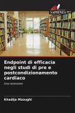 Endpoint di efficacia negli studi di pre e postcondizionamento cardiaco