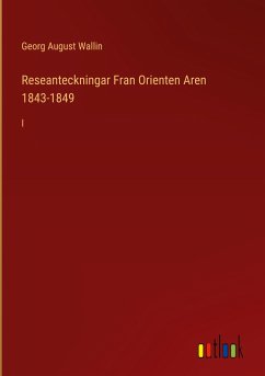 Reseanteckningar Fran Orienten Aren 1843-1849