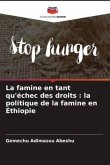 La famine en tant qu'échec des droits : la politique de la famine en Éthiopie
