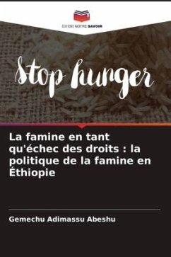 La famine en tant qu'échec des droits : la politique de la famine en Éthiopie - Abeshu, Gemechu Adimassu