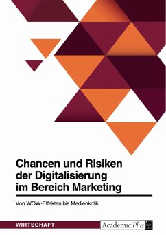 Chancen und Risiken der Digitalisierung im Bereich Marketing. Von WOW-Effekten bis Medienkritik (eBook, ePUB)