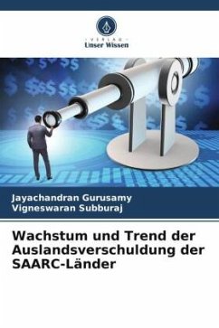 Wachstum und Trend der Auslandsverschuldung der SAARC-Länder - Gurusamy, Jayachandran;Subburaj, Vigneswaran