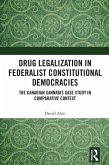 Drug Legalization in Federalist Constitutional Democracies (eBook, ePUB)