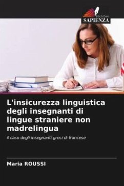 L'insicurezza linguistica degli insegnanti di lingue straniere non madrelingua - ROUSSI, Maria