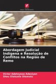 Abordagem Judicial Indígena e Resolução de Conflitos na Região de Remo