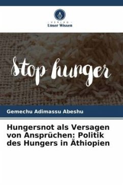 Hungersnot als Versagen von Ansprüchen: Politik des Hungers in Äthiopien - Abeshu, Gemechu Adimassu