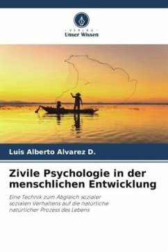 Zivile Psychologie in der menschlichen Entwicklung - Alvarez D., Luis Alberto