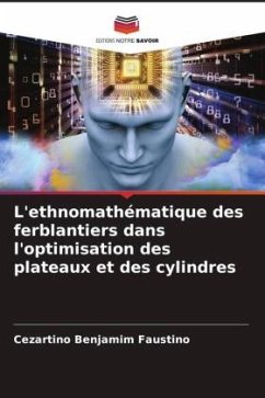 L'ethnomathématique des ferblantiers dans l'optimisation des plateaux et des cylindres - Faustino, Cezartino Benjamim