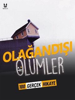 100 GERÇEK HIKAYE GELEN OLAGANDISI ÖLÜMLER (eBook, ePUB) - Mac, John; Brugot, Sandrine; Ambrosino, Marion; Tailleur, Luc