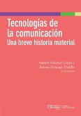 Tecnologías de la comunicación: una breve historia material (eBook, PDF)