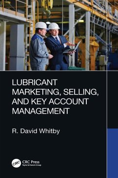 Lubricant Marketing, Selling, and Key Account Management (eBook, PDF) - Whitby, R. David