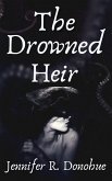 The Drowned Heir (eBook, ePUB) The Drowned Heir (eBook, ePUB)