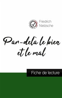 Par-delà le bien et le mal de Nietzsche (fiche de lecture et analyse complète de l'oeuvre) - Nietzsche, Friedrich