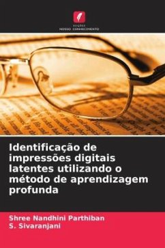 Identificação de impressões digitais latentes utilizando o método de aprendizagem profunda - Parthiban, Shree Nandhini;Sivaranjani, S.