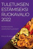 TULETUKSEN ESTÄMISEKSI RUOKAVALIO 2022